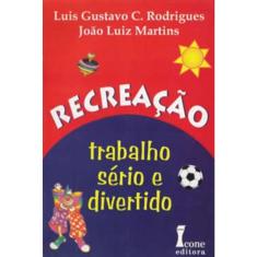 Livro Recreação: Trabalho Sério E Divertido