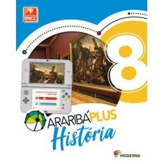 Livro - Araribá Plus - História - 8º ano - Moderna