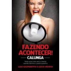 Fazendo acontecer calunga - VIDA & CONSCIENCIA