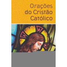 Orações do Cristo Católico