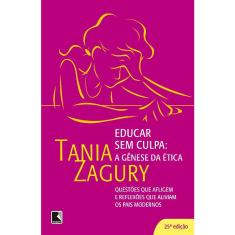 Educar sem culpa - A genese da etica