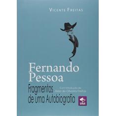 Fernando Pessoa. Fragmentos de Uma Autobiografia