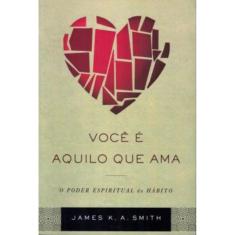 Voce E Aquilo Que Ama