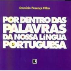 Livro - Por Dentro Das Palavras Da Nossa Língua Portuguesa
