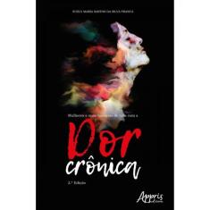 Mulheres E Suas Histórias De Vida Com A Dor Crônica