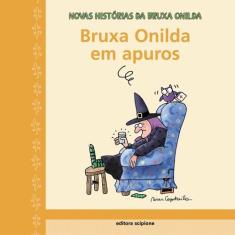 Livro - Bruxa Onilda Em Apuros