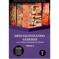 Descolonizando saberes: a Lei 10.639/2003 no ensino de ciências