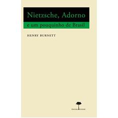 Nietzsche, Adorno e um pouquinho de Brasil