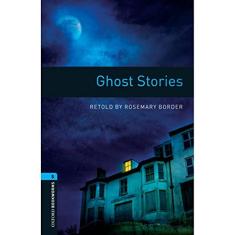 Ghost Stories - Oxford Bookworms Library 5