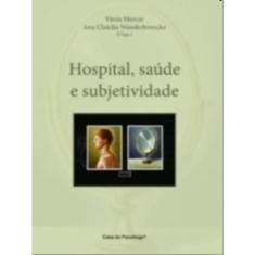 Hospital, Saúde E Subjetividade