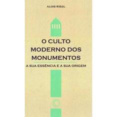 O Culto Moderno dos Monumentos