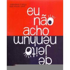 Eu Nao Acho De Jeito Nenhum