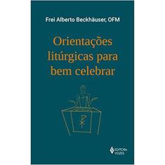 Orientações Litúrgicas Para Bem Celebrar