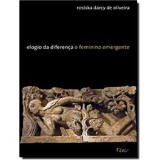 Elogio Da Diferenca - O Feminino Emergente