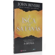 Livro A Isca De Satanás "A Ofensa"  Livro John Bevere