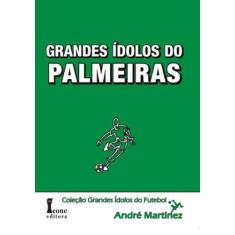 Livro Grandes Ídolos Do Palmeiras