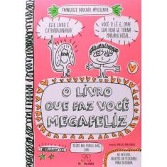 Livro Que Faz Voce Megafeliz, O