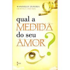 Qual a Medida do Seu Amor?