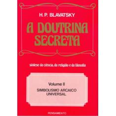 Livro - A Doutrina Secreta - (Vol. II)
