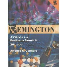 Livro - Remington - A Ciência e a Prática da Farmácia