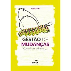 Gestão de mudanças: Como fazer a diferença