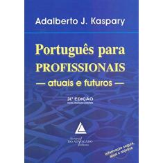 Português Para Profissionais Atuais E Futuros