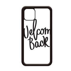 Capa Welcome Back Citação para iPhone 11 Pro Max para Apple Mobile Case Shell