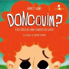 Doncovim? - História De Uma Semente De Gente