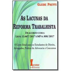 Lacunas da Reforma Trabalhista, As - 01Ed/18 - ICONE