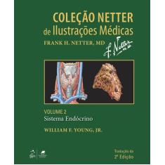 Livro - Coleção Netter de Ilustrações Médicas - Sistema Endócrino - Vo