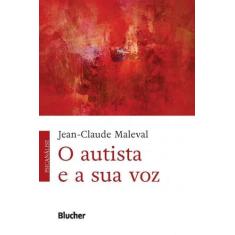 O Autista e a Sua Voz - Livro sobre Autismo e Psicanálise - BLUCHER