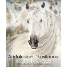 Livro - Andalusians & Lusitanos - Iberian Horses
