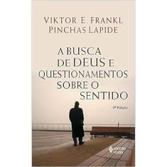 Busca De Deus E Questionamentos Sobre O Sentido - Um Diálogo