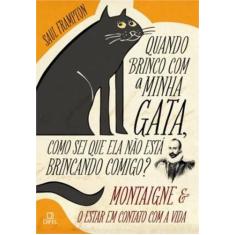 Livro - Quando brinco com a minha gata, como sei que ela não está brin