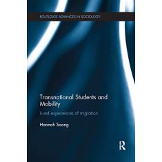 Transnational Students and Mobility: Lived Experiences of Migration