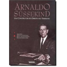 Arnaldo Sussekind: Um Construtor Do Direito - Renovar