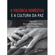 Livro - Violência Doméstica E A Cultura Da Paz