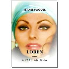 Loren: A Italianinha - Clube De Autores