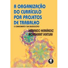 Livro - A Organização Do Currículo Por Projetos De Trabalho