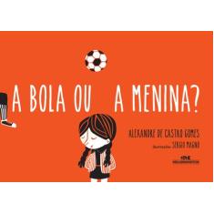 Livro - A Bola ou a Menina?