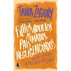 Livro - Filhos adultos mimados, pais negligenciados: Efeitos colaterai