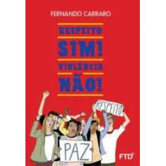 Respeito sim! Violência não!, 3