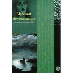Melhores Poemas Alphonsus de Guimaraens: seleção e prefácio: Alphonsus De Guimaraens Filho