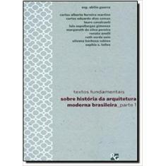 Textos Fundamentais Sobre Historia Da Arquitetura Moderna Brasileira -