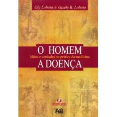 O Homem. A Doença: Mitos e Verdades na Prática da Medicina - Age, 3