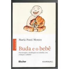 Buda e o Bebê: Psicoterapia e Meditação no Trabalho com Crianças e Adultos