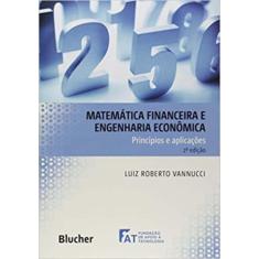 Matemática Financeira e Engenharia Econômica: Principios e Aplicações 