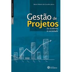 Gestão de projetos:: da academia à sociedade