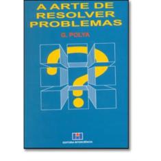 A Arte De Resolver Problemas