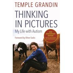 Thinking in Pictures: And Other Reports from My Life with Autism